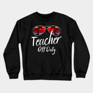 Teacher Off Duty, Retro Sunset Glasses, Summer Vacation Gift Crewneck Sweatshirt